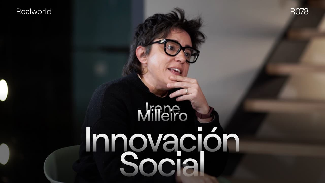 Social Innovation with Irene Milleiro Realworld podcast