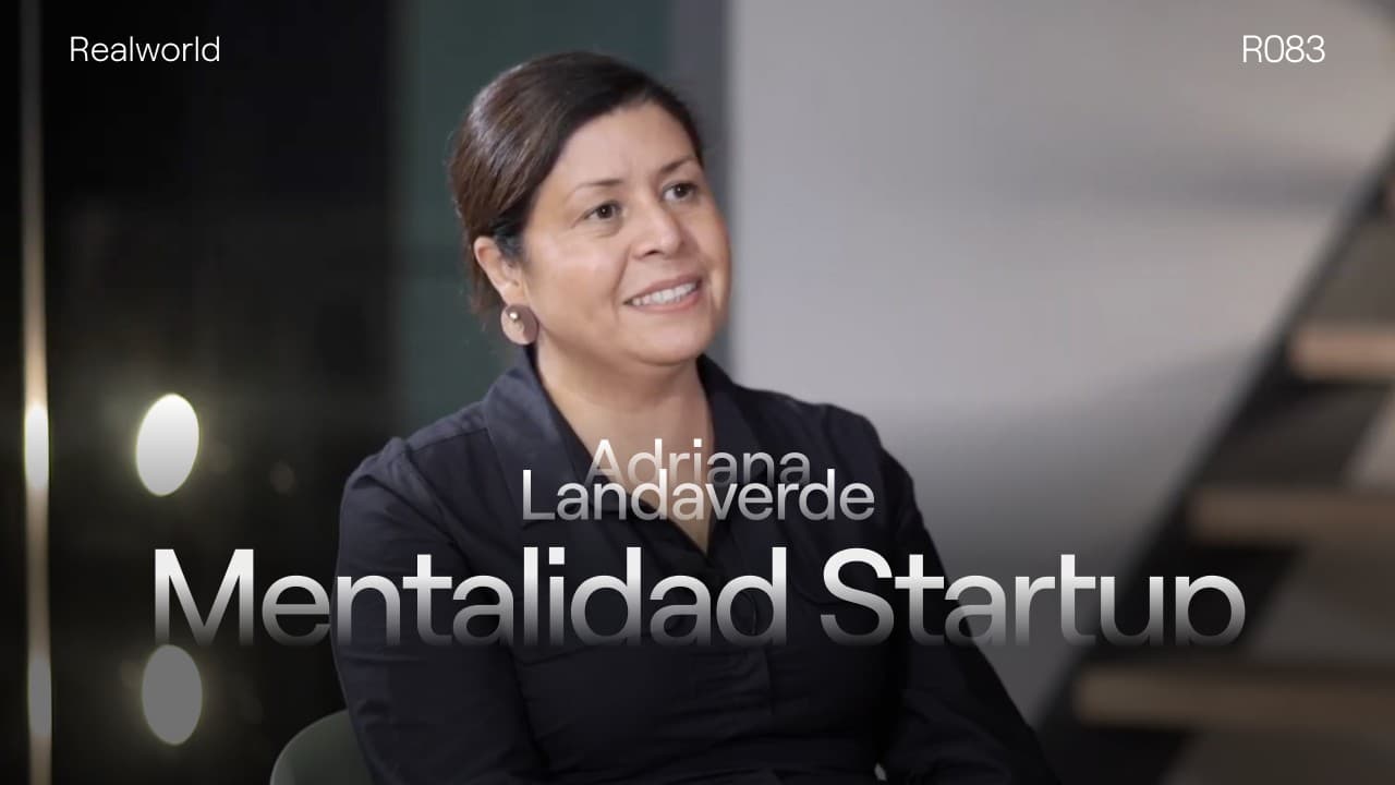 Realworld Podcast Startup Mentality, with Adriana Landaverde