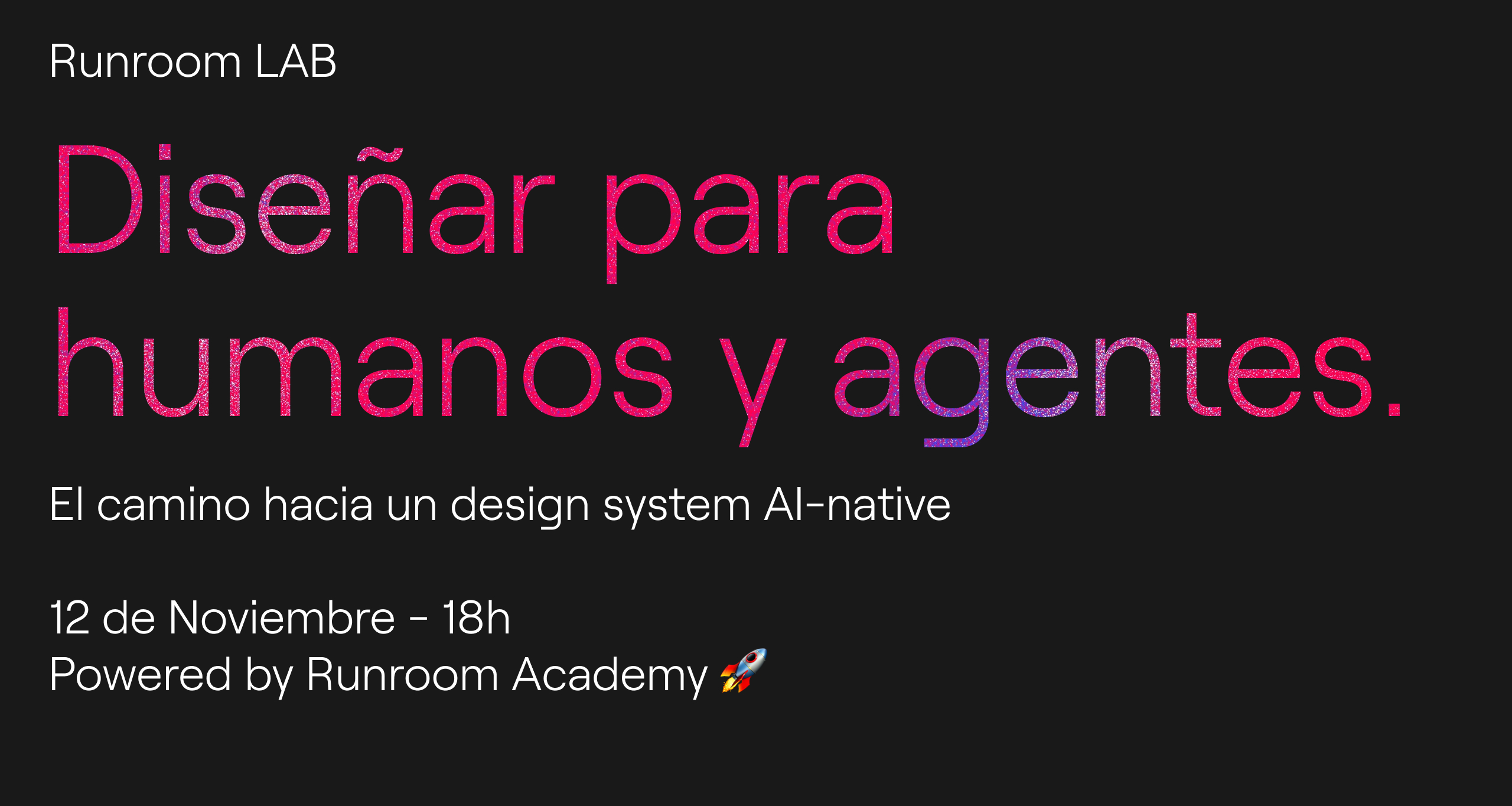 Portada de Runroom LAB · Diseñar para humanos y agentes